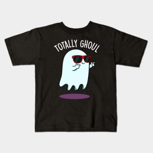 Totally Ghoul Cute Halloween Ghost Pun Kids T-Shirt